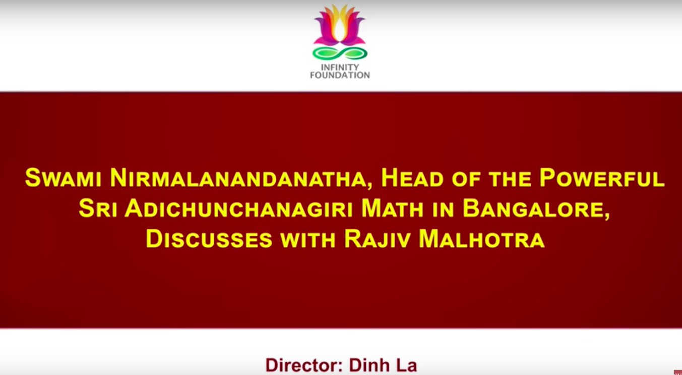 Video Spotlight : Swami Nirmalanandanatha, Head of Sri Adichunchanagiri Math, Discusses with Rajiv Malhotra